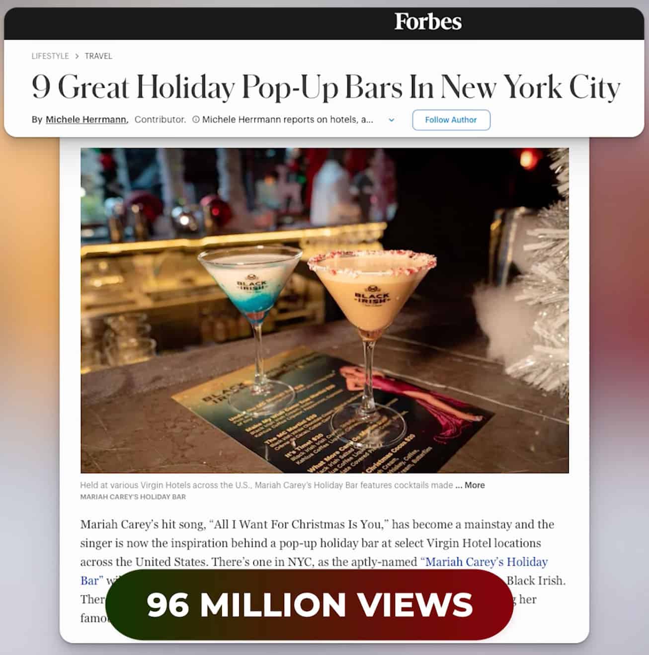 Forbes publication article '9 Great Holiday Pop-Up Bars in New York City' screenshot with Mariah Carey's Black Irish martini cocktails on table, with text '96 Million Views' overlaid